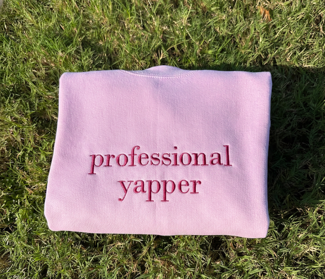 Professional Yapper Embroidered Sweatshirt, Funny Gifts for Her, Girly Shirt, Girly Gifts Pink, Funny y2k meme shirt, Gift Ideas for Her,