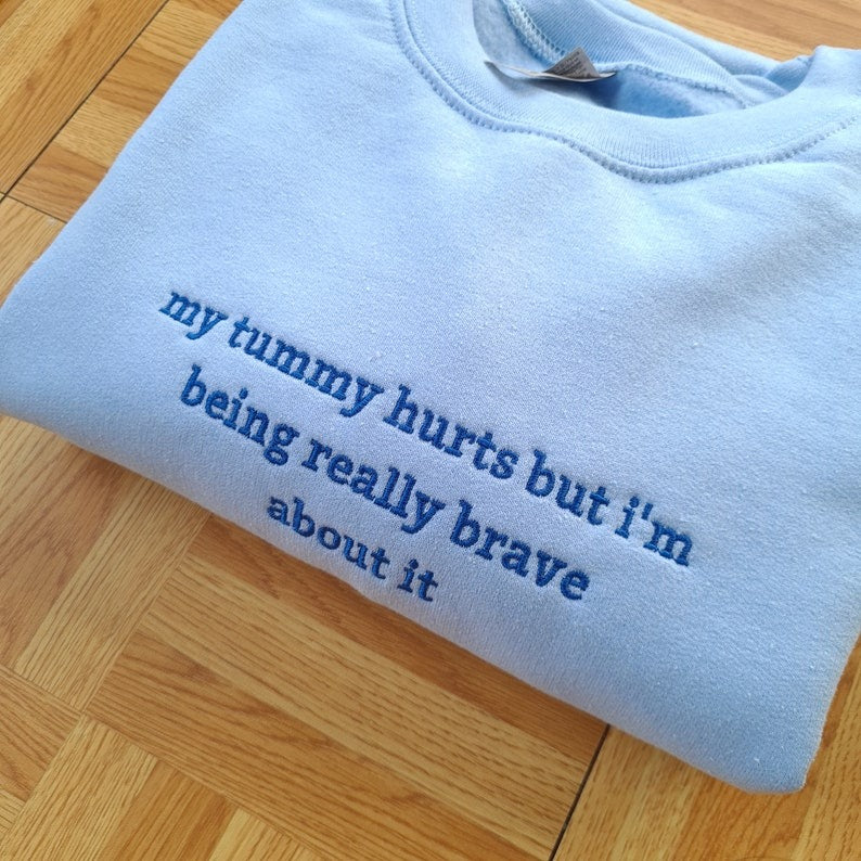 Embroidered Sweatshirt, My Tummy Hurt Sweatshirt, Funny Embroidered Crewneck, Anniversary Gift For Her, Tummy Ache Sweatshirt For Girlfriend