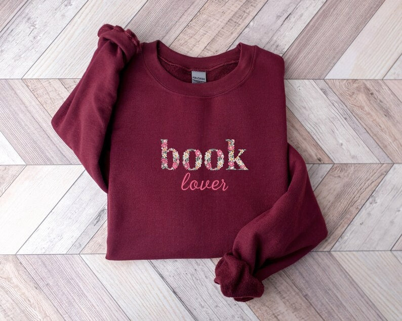 Floral Book Lover Embroidered Sweatshirt, Gift For Book Lovers, Flower Sweater, Readers Gift, Book Lover Shirt, Bookworm Sweater