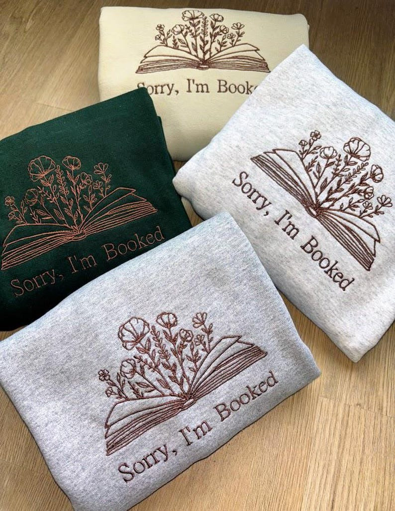 EMBROIDERED Sorry I'm Booked Sweatshirt, Bookish Sweatshirt, Gift for Book Lovers, Librarian Gift, Book Lover Sweater, For Her, Love Reading