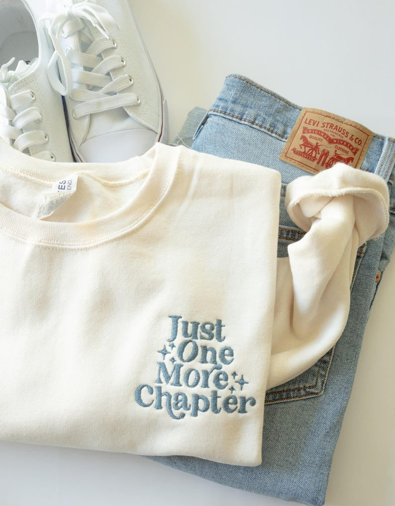 Just One More Chapter Embroidered Crew - Cozy Book Lover Crew - Bookish Sweatshirt - Reader Aesthtic Crewneck - Cozy Sweater