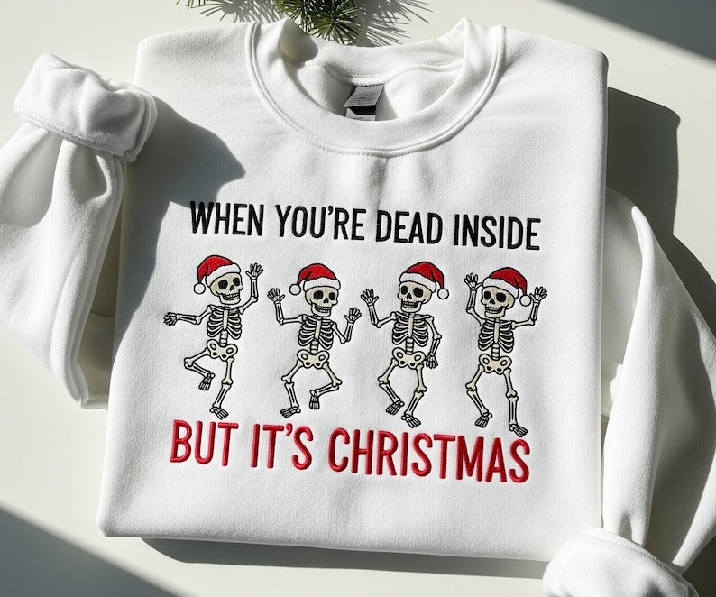 Dead Inside But It’s Christmas Funny Skeleton Embroidered Sweatshirt