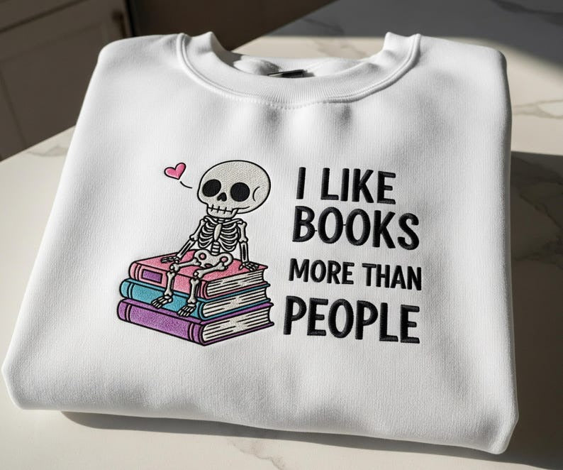 Embroidered Skeleton Book Lover Sweatshirt: Funny Introvert Gift