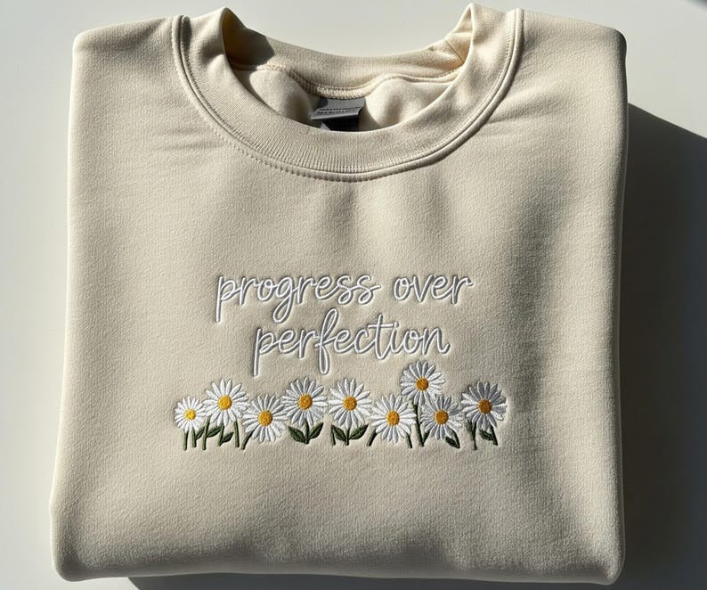 Progress Over Perfection Embroidered Sweatshirt – Teacher Appreciation Gift, Back to School Shirt, Floral Inspirational Sweater