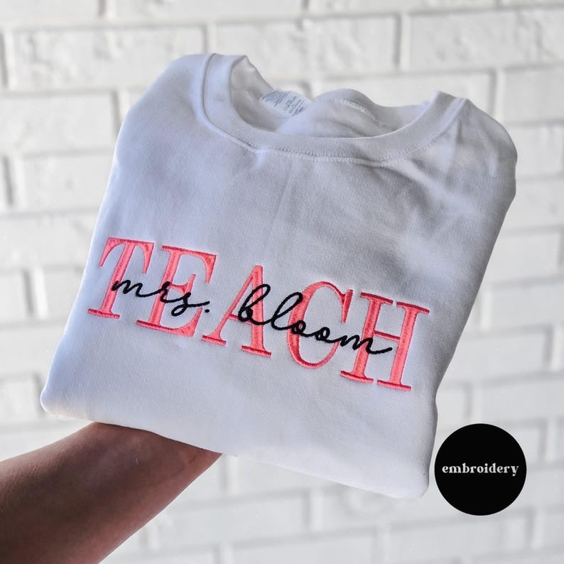 Embroidered Teacher Sweatshirt, Personalized Teacher Gift, Customized Embroidered Sweatshirt, Gift for Tutor, Teach assistant Custom Sweater