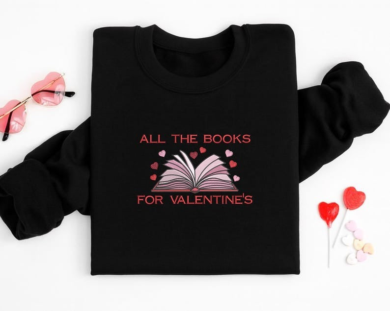 Embroidered Valentine’s Sweatshirt, All the Booked Valentine Sweatshirt, Vintage Valentine Crewneck Sweatshirt, Cute Valentine Day Sweater