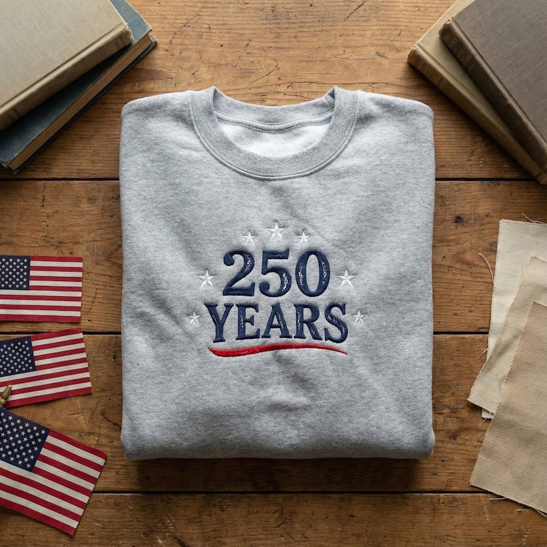 Embroidered 250 Years Stars Sweatshirt, Patriotic USA 2026 Crewneck, American Anniversary Hoodie, 1776-2026 Celebration Gift, Veteran Top