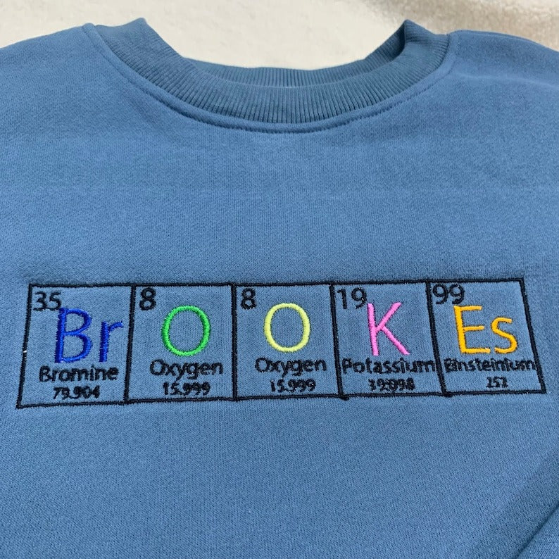 Custom Name Embroidery sweashirt, Chemical element names, gifts for chemistry lovers, gifts for teachers, gift for love