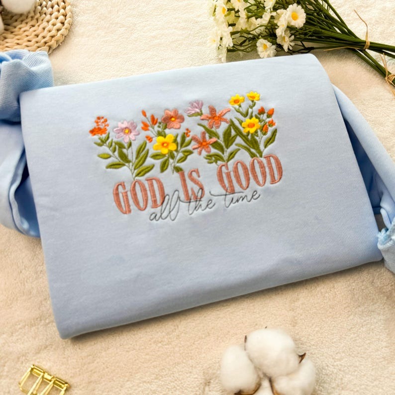 Embroidered Wildflower Sweatshirt: God is Good, Cottagecore Botany, 100% Cotton Unisex Sweatshirt
