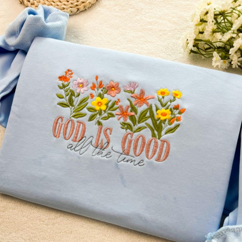 Embroidered Wildflower Sweatshirt: God is Good, Cottagecore Botany, 100% Cotton Unisex Sweatshirt
