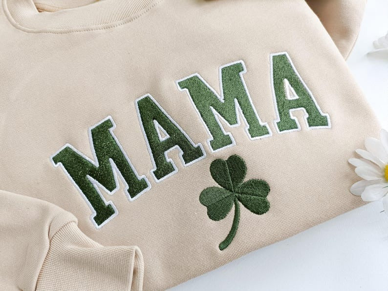 Embroidery Mama St Patrick's Day Sweatshirt,Womens Irish Shirt,St Patrick's Day Gift,,Mothers Day Gif