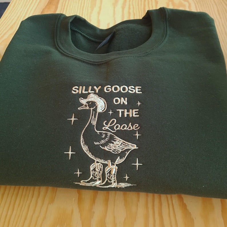 Embroidered Sweatshirt, Silly Goose Sweatshirt, Funny Goose Embroidered Crewneck, Goose On The Loose Sweatshirt, Funny Animal Hoodie