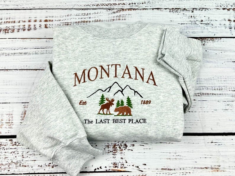 Montana Embroidered Shirt or Sweatshirt - The Last Best Place State with Moose and Bear