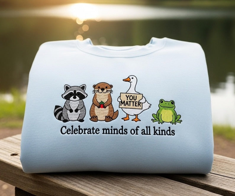 Neurodiversity Embroidered Sweatshirt, Celebrate Minds of All Kinds Crewneck, Animal Support Mental Health Gift