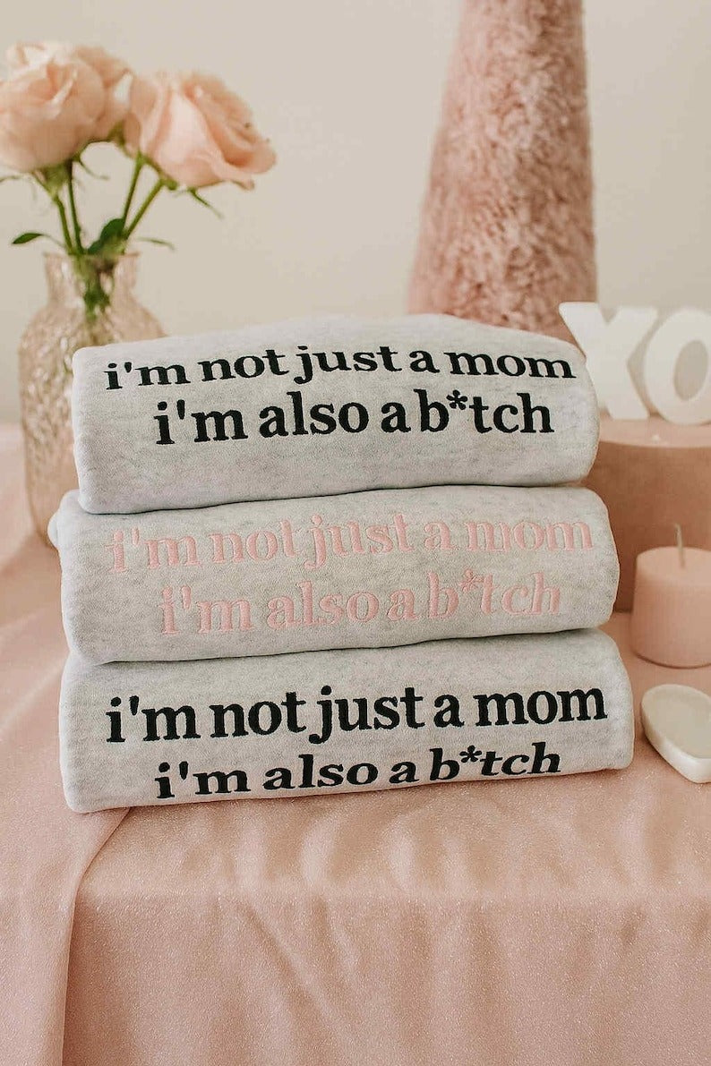 Not Just a Mom Embroidered Sweatshirt: Funny Custom Gildan Pullover
