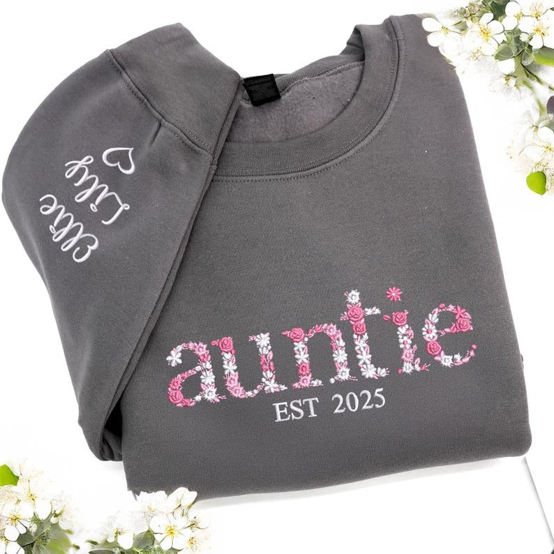 Floral Auntie Embroidered Sweatshirt - Custom Auntie Sweatshirt with Floral Letters - Aunt Sweatshirt Women - New Auntie Gift