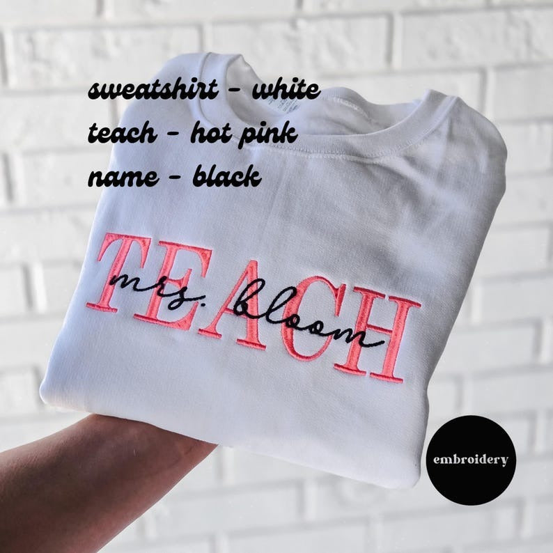 Embroidered Teacher Sweatshirt, Personalized Teacher Gift, Customized Embroidered Sweatshirt, Gift for Tutor, Teach assistant Custom Sweater