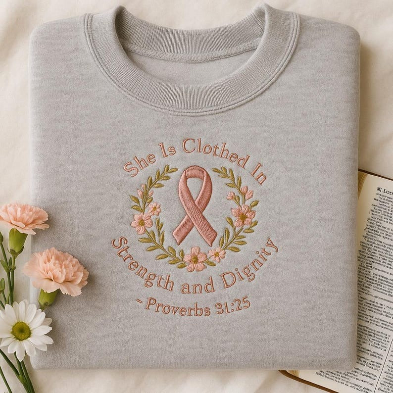 Embroidered Proverbs 31:25 Sweatshirt, Strength and Dignity Pink Ribbon, Christian Woman Gift, Breast Cancer Survivor Crewneck