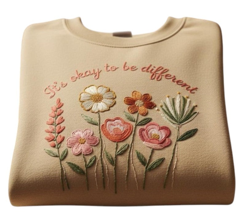 Custom Embroidered Sweatshirt It’s Okay to Be Different Floral Self Love Positive Quote Cozy Kindness Pullover Gift