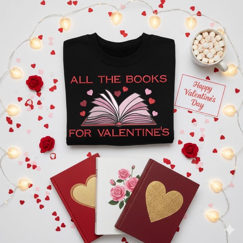 Embroidered Valentine’s Sweatshirt, All the Booked Valentine Sweatshirt, Vintage Valentine Crewneck Sweatshirt, Cute Valentine Day Sweater