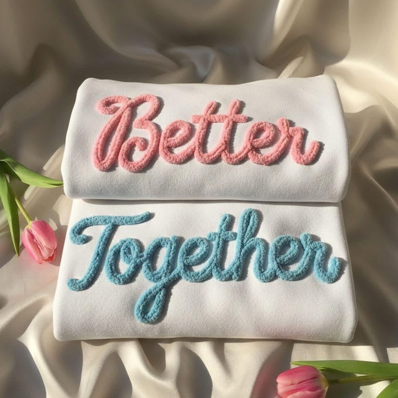 Better Together Couple Sweatshirt, Chunky Chenille Yarn Embroidered Jumper, Matching Custom Valentine Gift