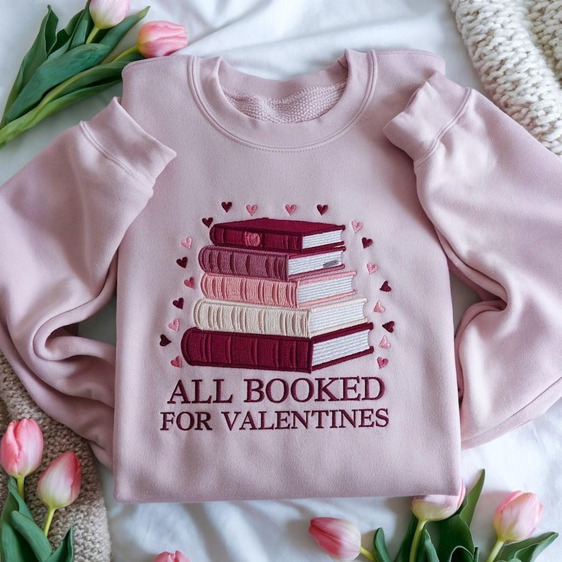 EMBROIDERED Valentine’s Bookworm Sweatshirt, All Booked for Valentine’s Day Shirt, Book Lover Sweater, Librarian Gift,